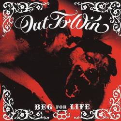 Out To Win : Beg For Life